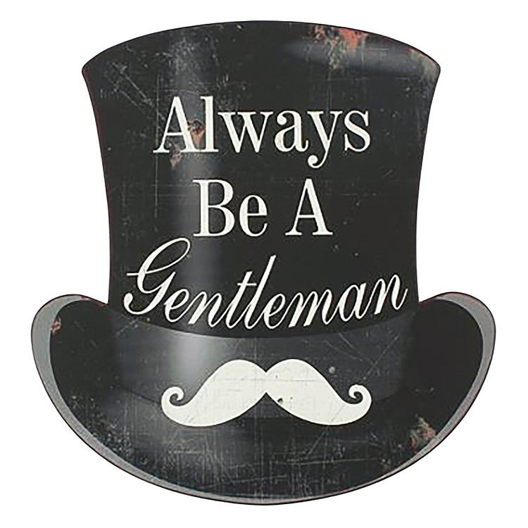 Металлическая табличка Всегда оставайся джентльменом Metal Sign Always Be A Gentleman