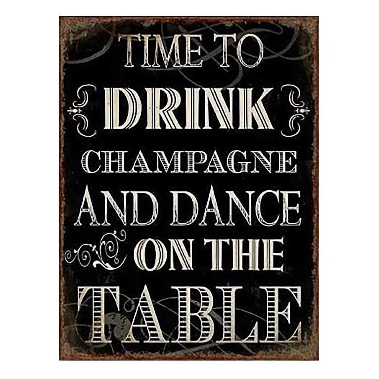 Металлическая табличка Время шампанского и танцев на столе Metal Sign Time To Drink Champagne