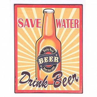 Табличка Sign Save Water Drink Beer