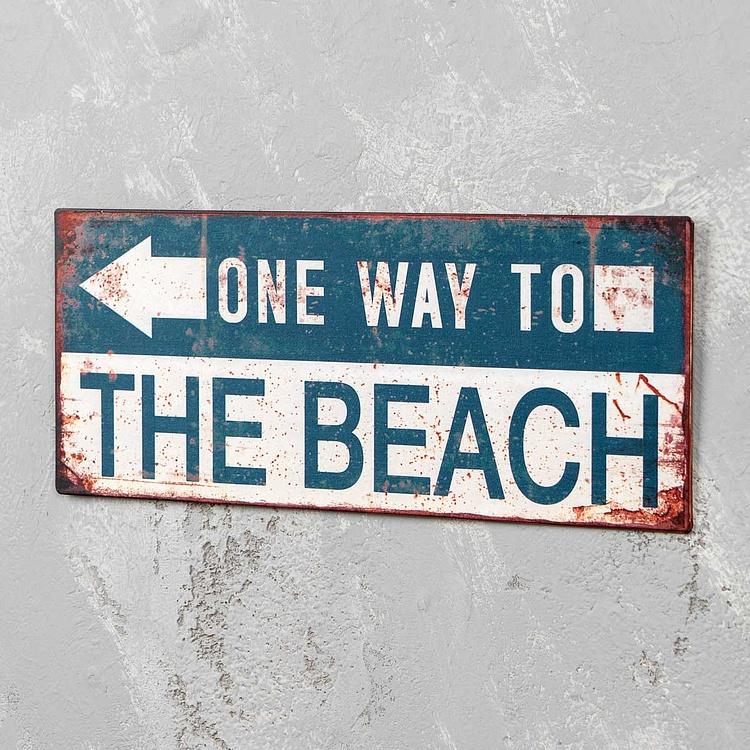 Металлическая табличка Дорога на пляж Metal Sign One Way To The Beach