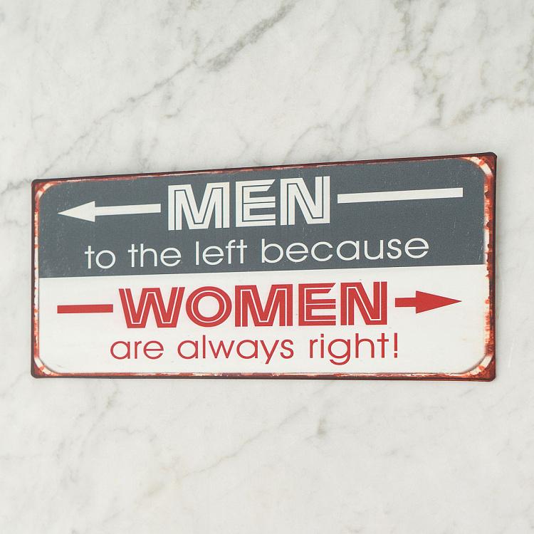 Sign Men To The Left Because Women Are Always Right