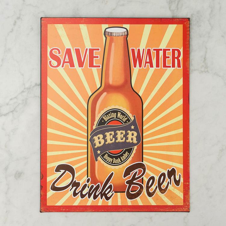 Металлическая табличка Берегите воду, пейте пиво Sign Save Water Drink Beer