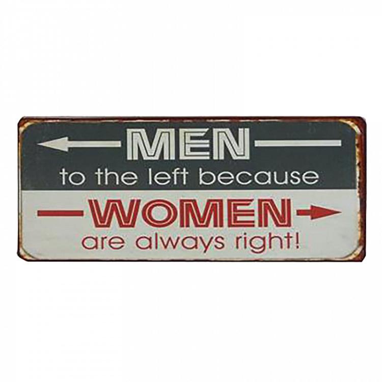 Sign Men To The Left Because Women Are Always Right